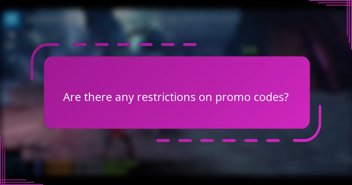 Are there any restrictions on promo codes?