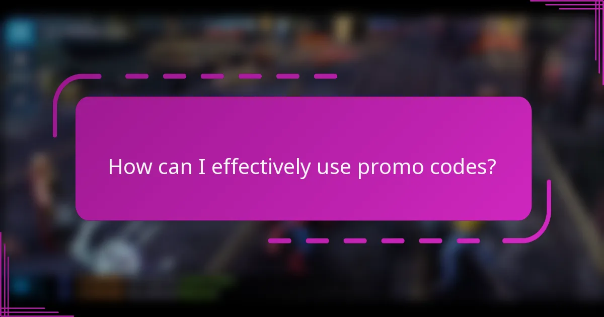 How can I effectively use promo codes?