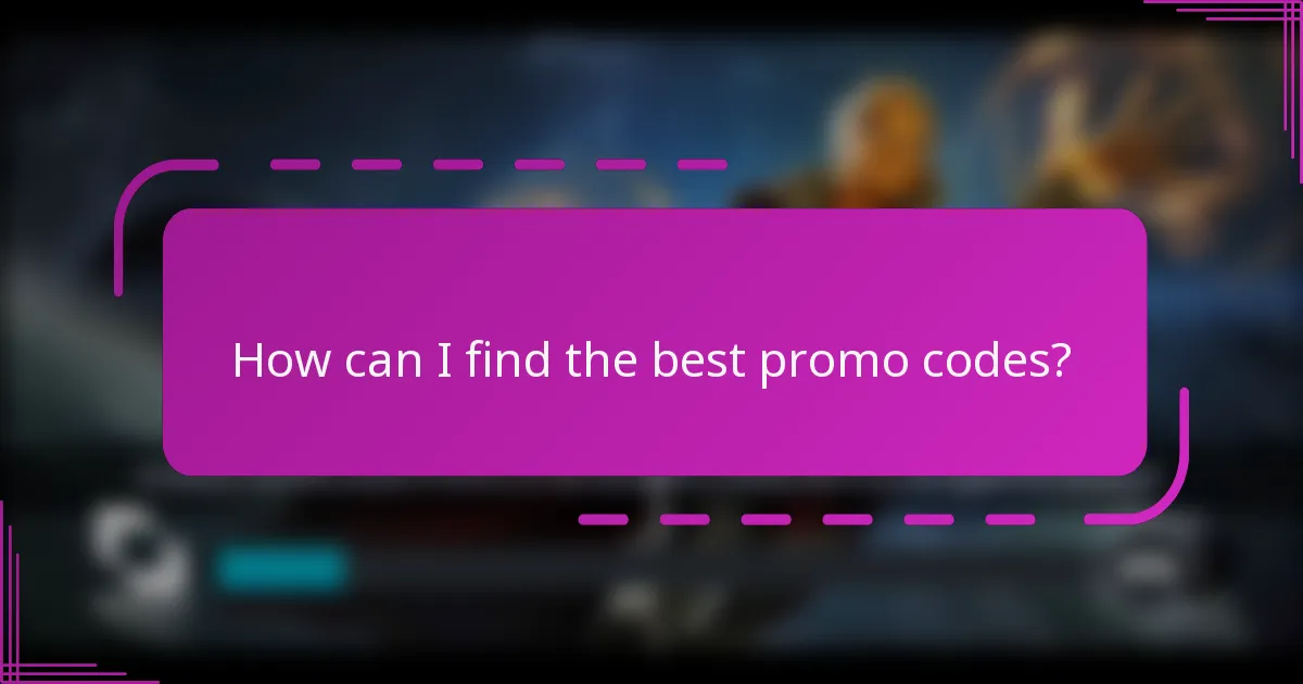 How can I find the best promo codes?