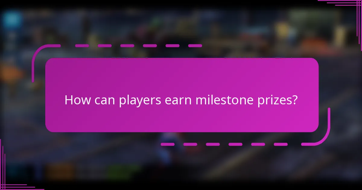 How can players earn milestone prizes?