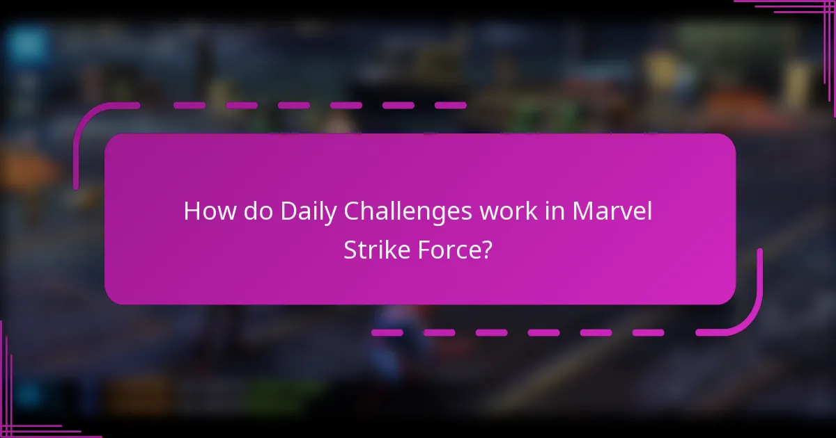 How do Daily Challenges work in Marvel Strike Force?