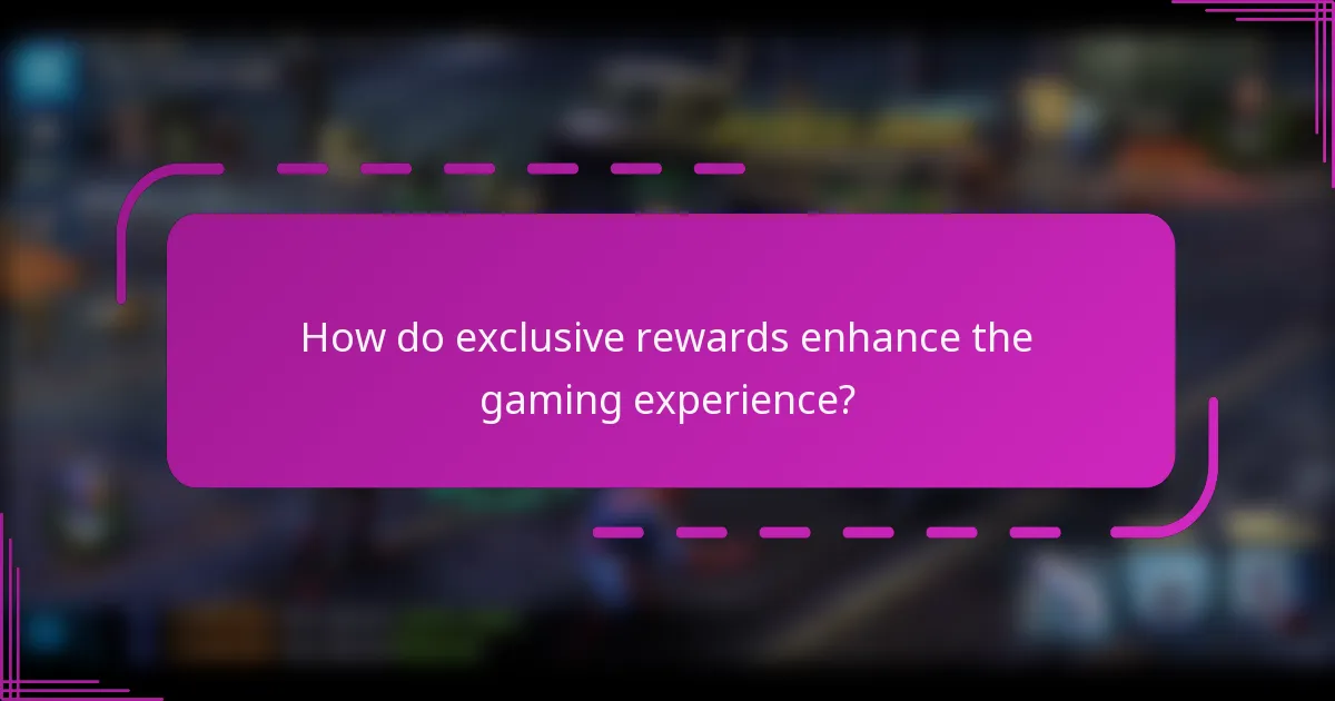 How do exclusive rewards enhance the gaming experience?