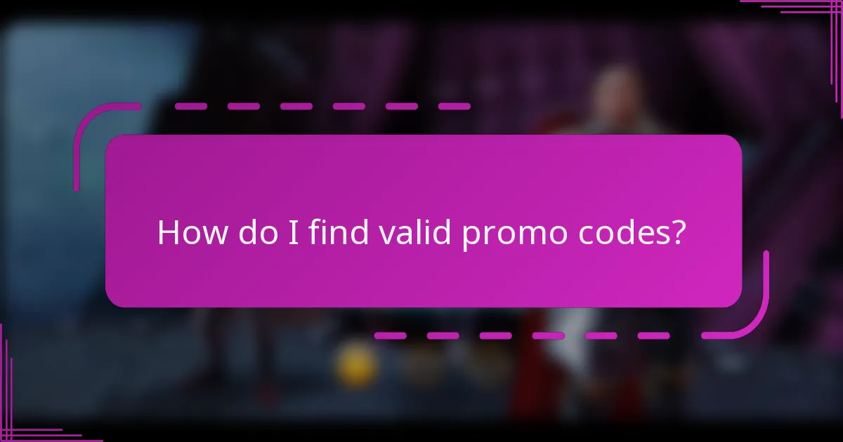How do I find valid promo codes?