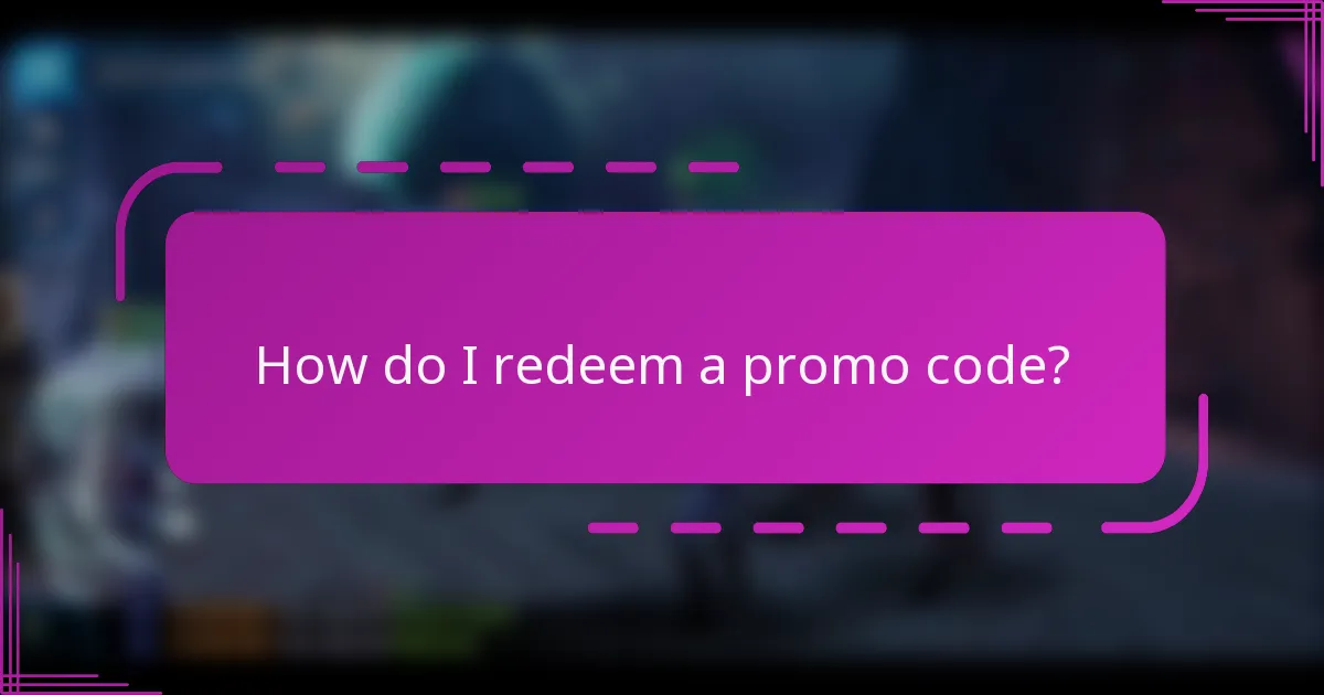 How do I redeem a promo code?