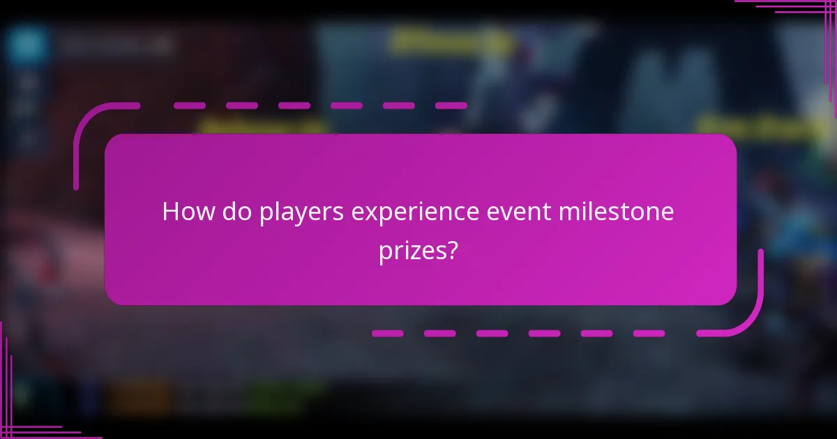 How do players experience event milestone prizes?