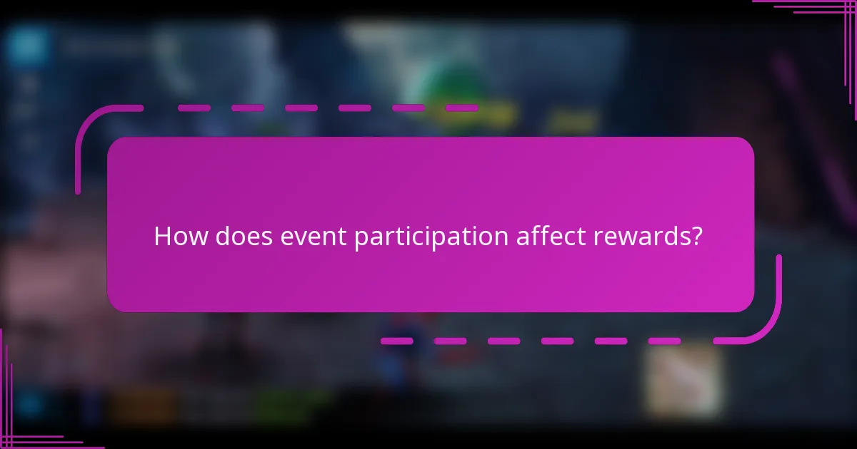How does event participation affect rewards?