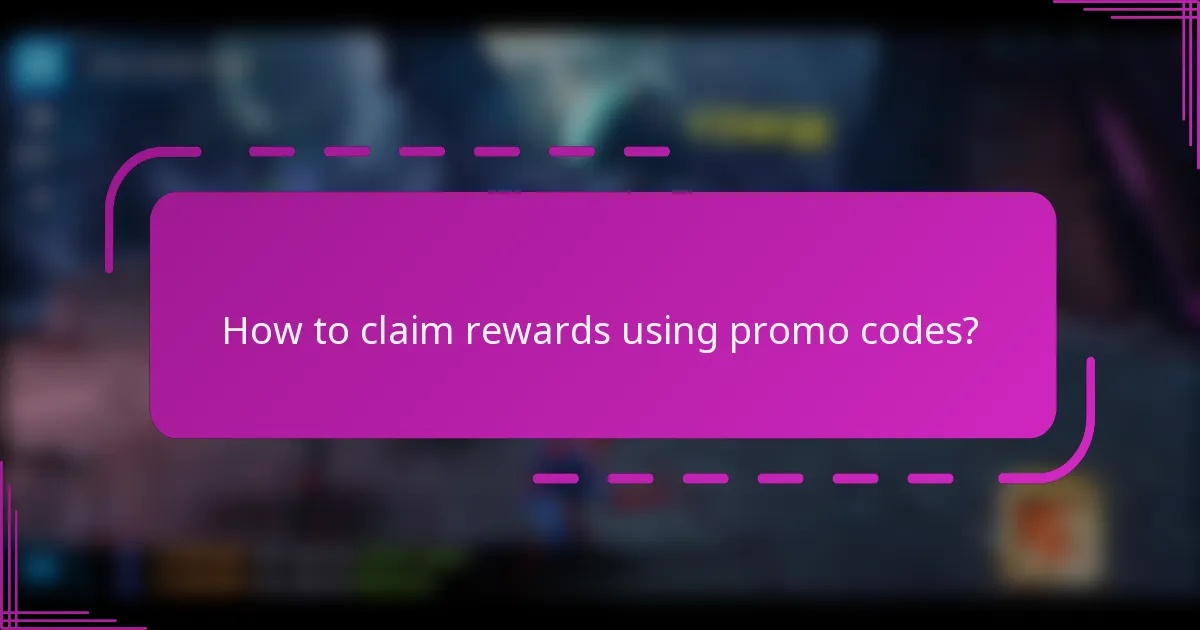 How to claim rewards using promo codes?
