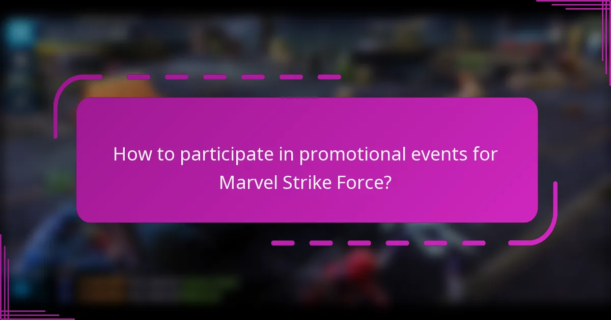 How to participate in promotional events for Marvel Strike Force?