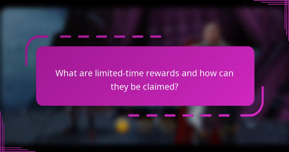 What are limited-time rewards and how can they be claimed?
