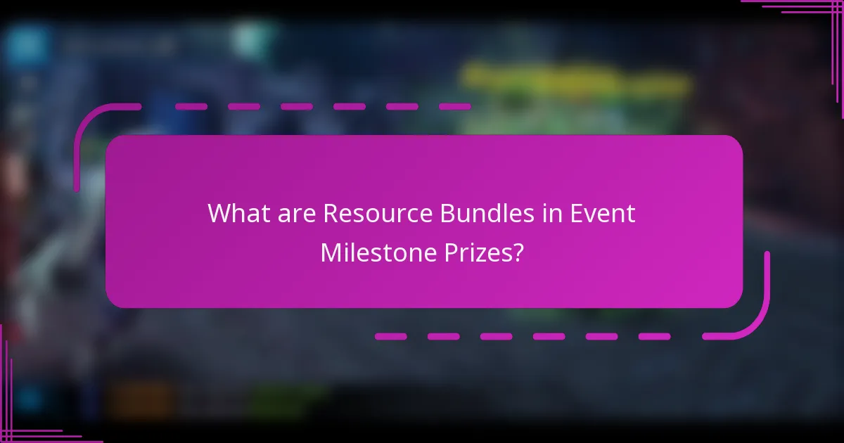 What are Resource Bundles in Event Milestone Prizes?
