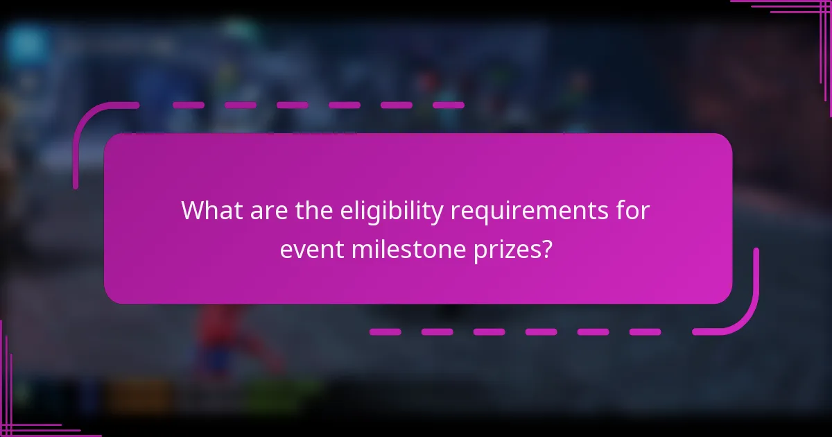What are the eligibility requirements for event milestone prizes?