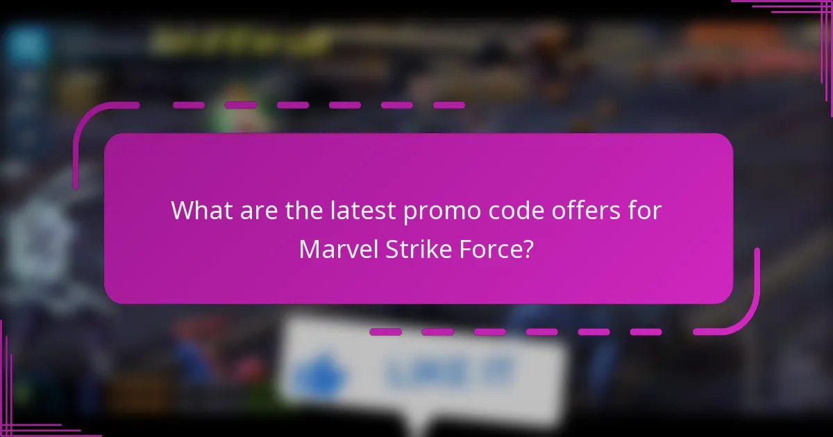 What are the latest promo code offers for Marvel Strike Force?