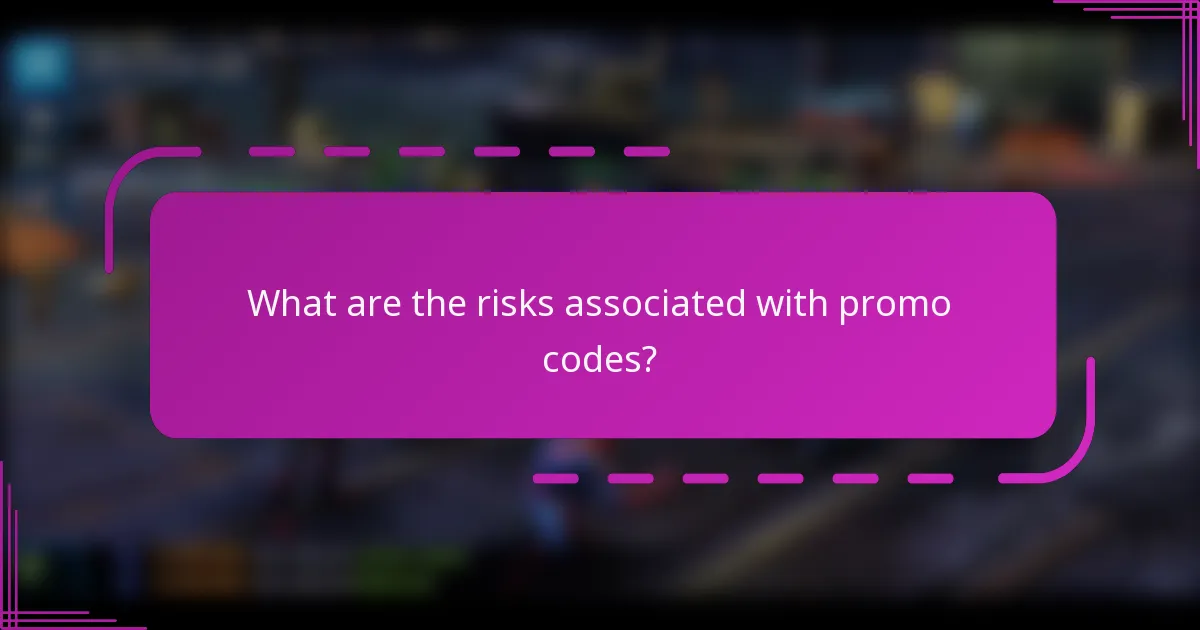 What are the risks associated with promo codes?