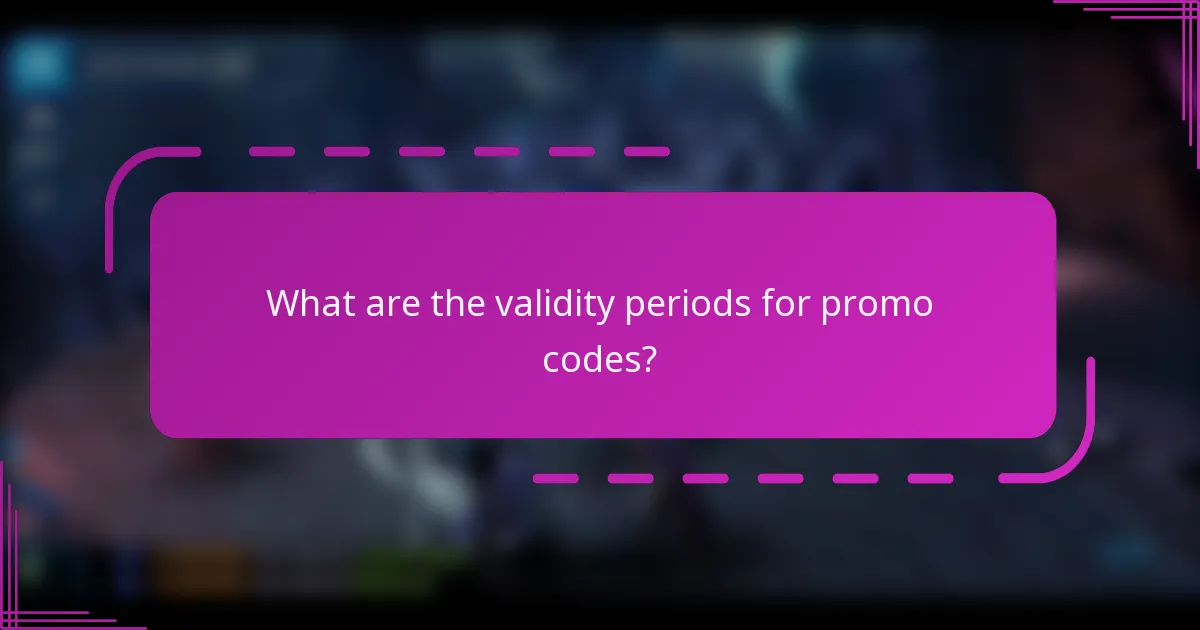 What are the validity periods for promo codes?