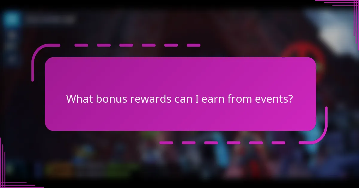 What bonus rewards can I earn from events?