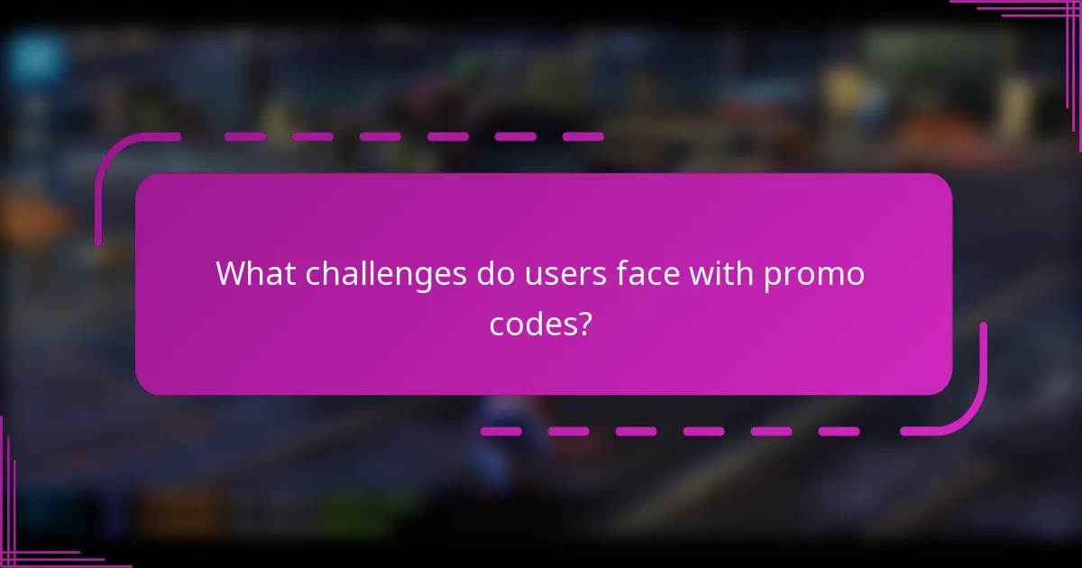 What challenges do users face with promo codes?
