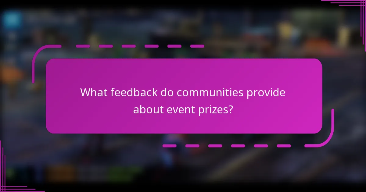 What feedback do communities provide about event prizes?