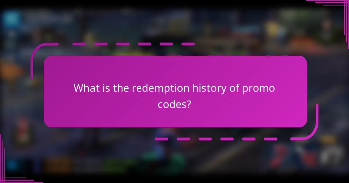What is the redemption history of promo codes?