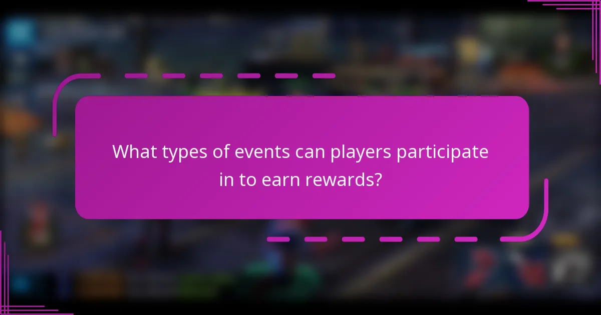 What types of events can players participate in to earn rewards?