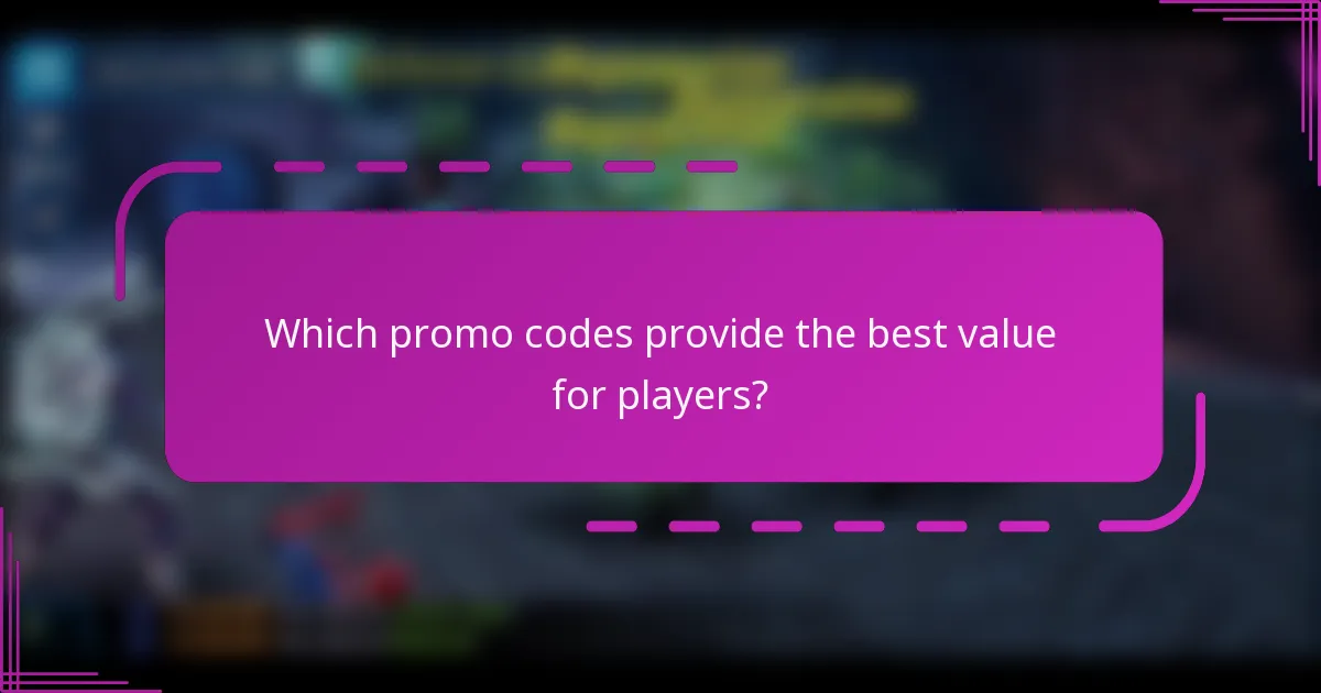 Which promo codes provide the best value for players?