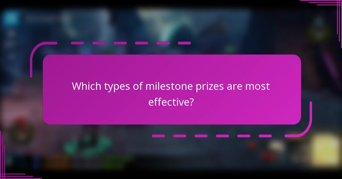 Which types of milestone prizes are most effective?